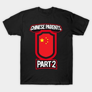 Proud of Parenting Skills Chinese Parents Part 2 Funny T-Shirt